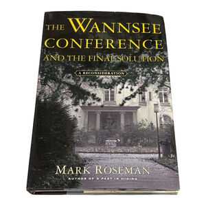 The Wannsee Conference And The Final Solution Mark Roseman Hardcover WWII Histor